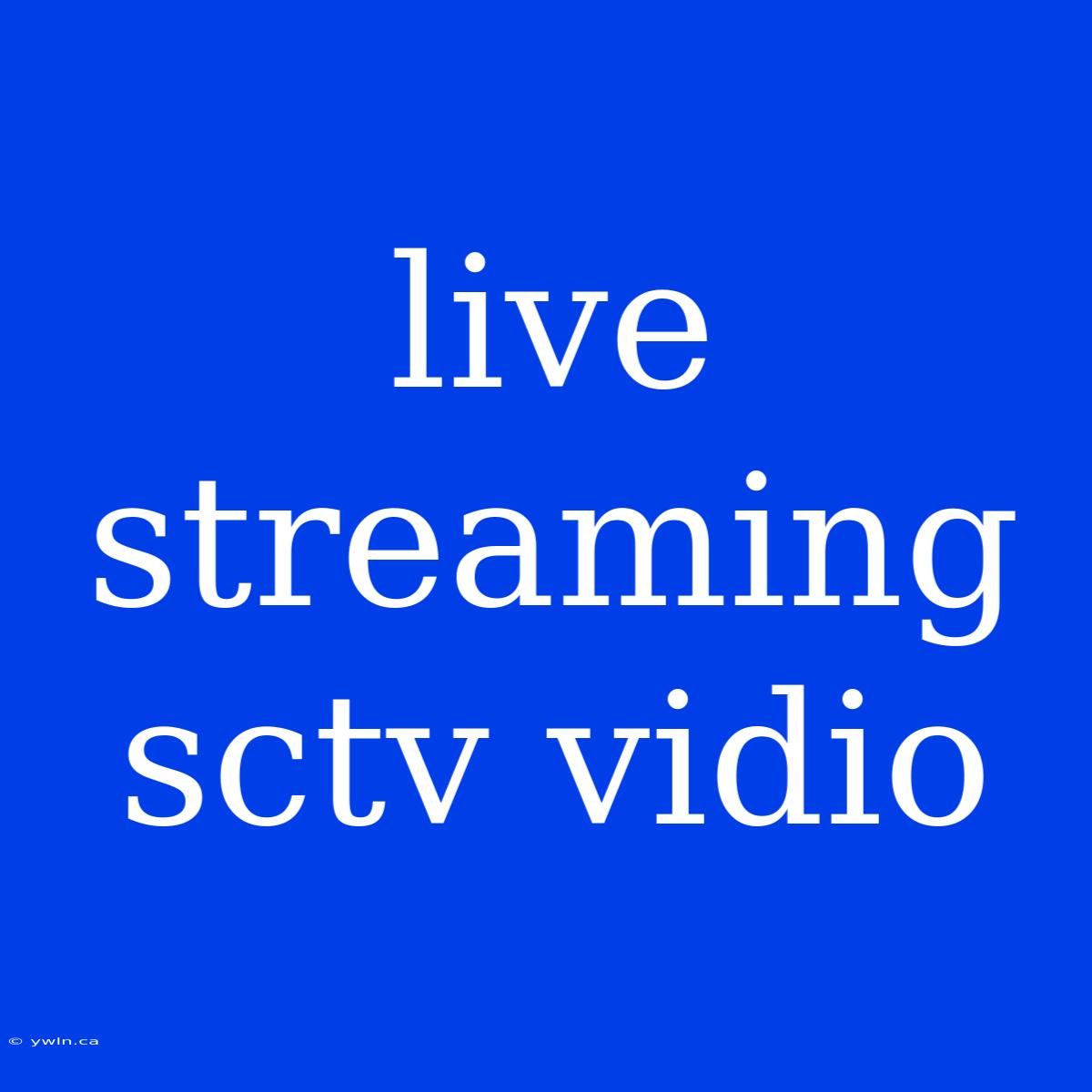 Live Streaming Sctv Vidio