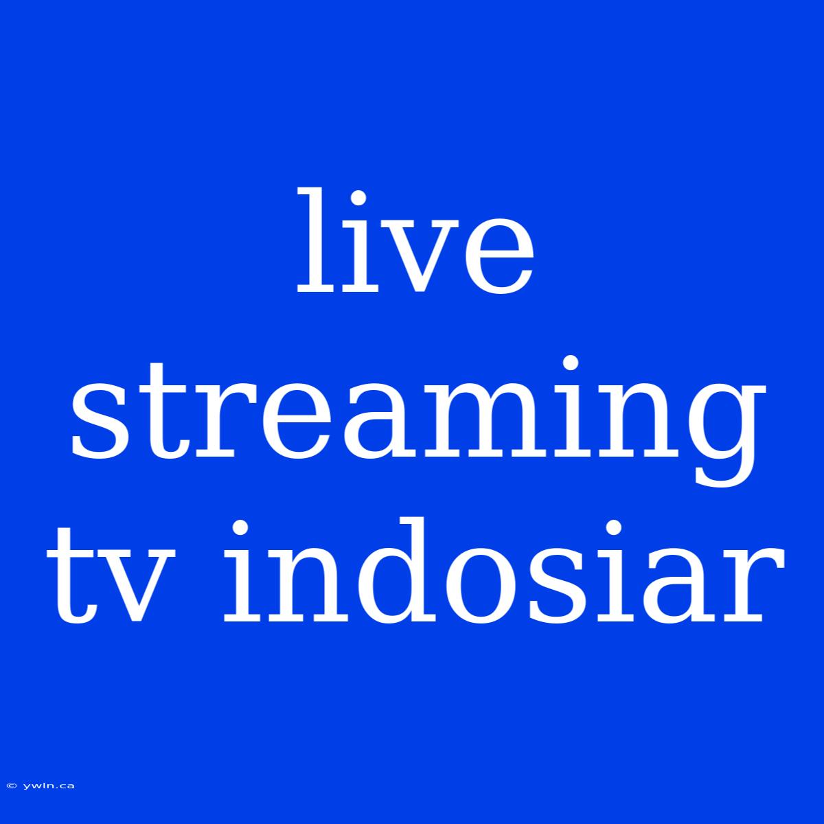 Live Streaming Tv Indosiar