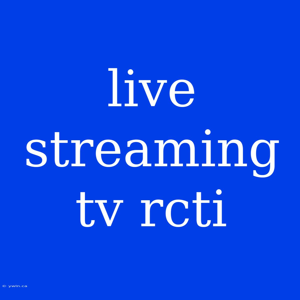 Live Streaming Tv Rcti