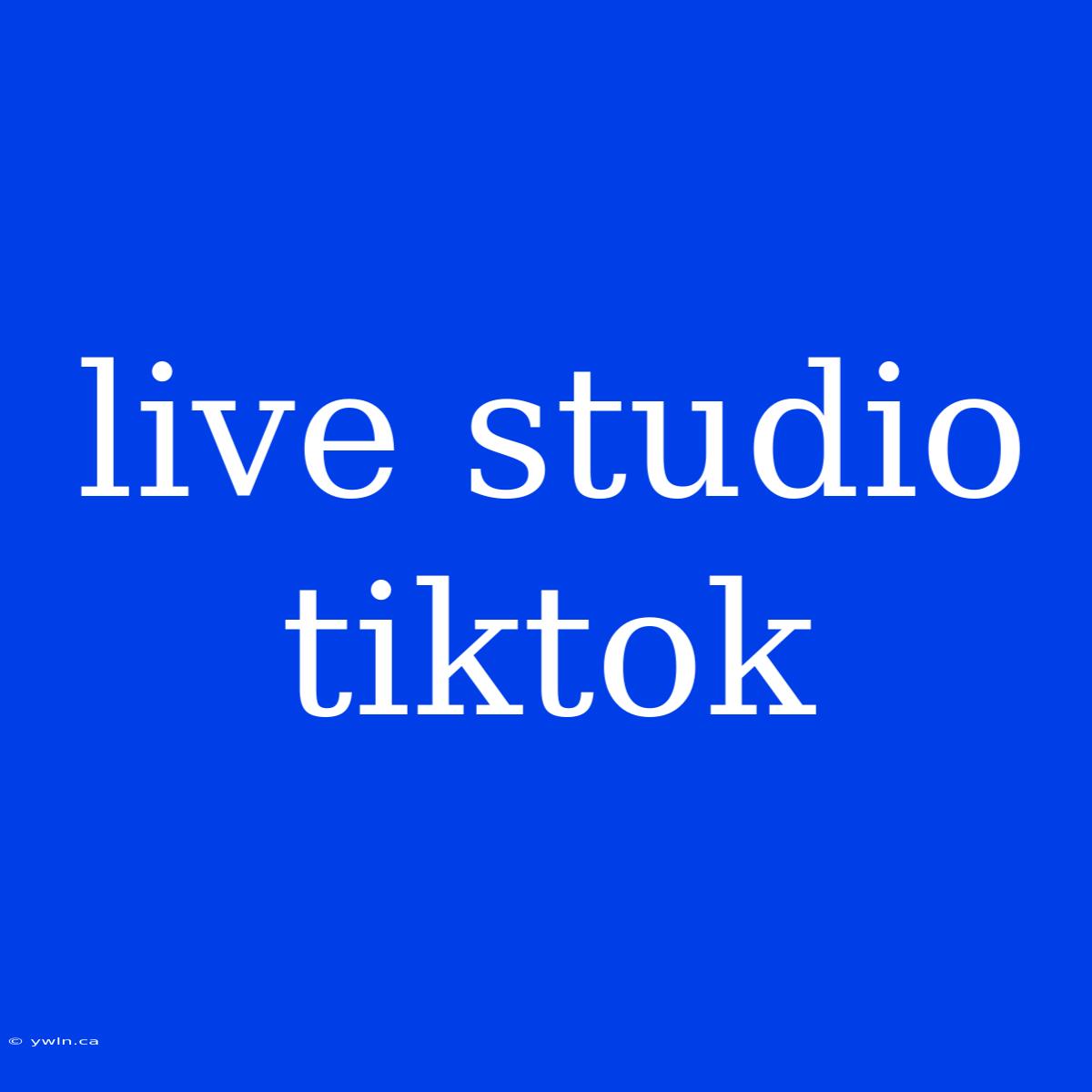 Live Studio Tiktok