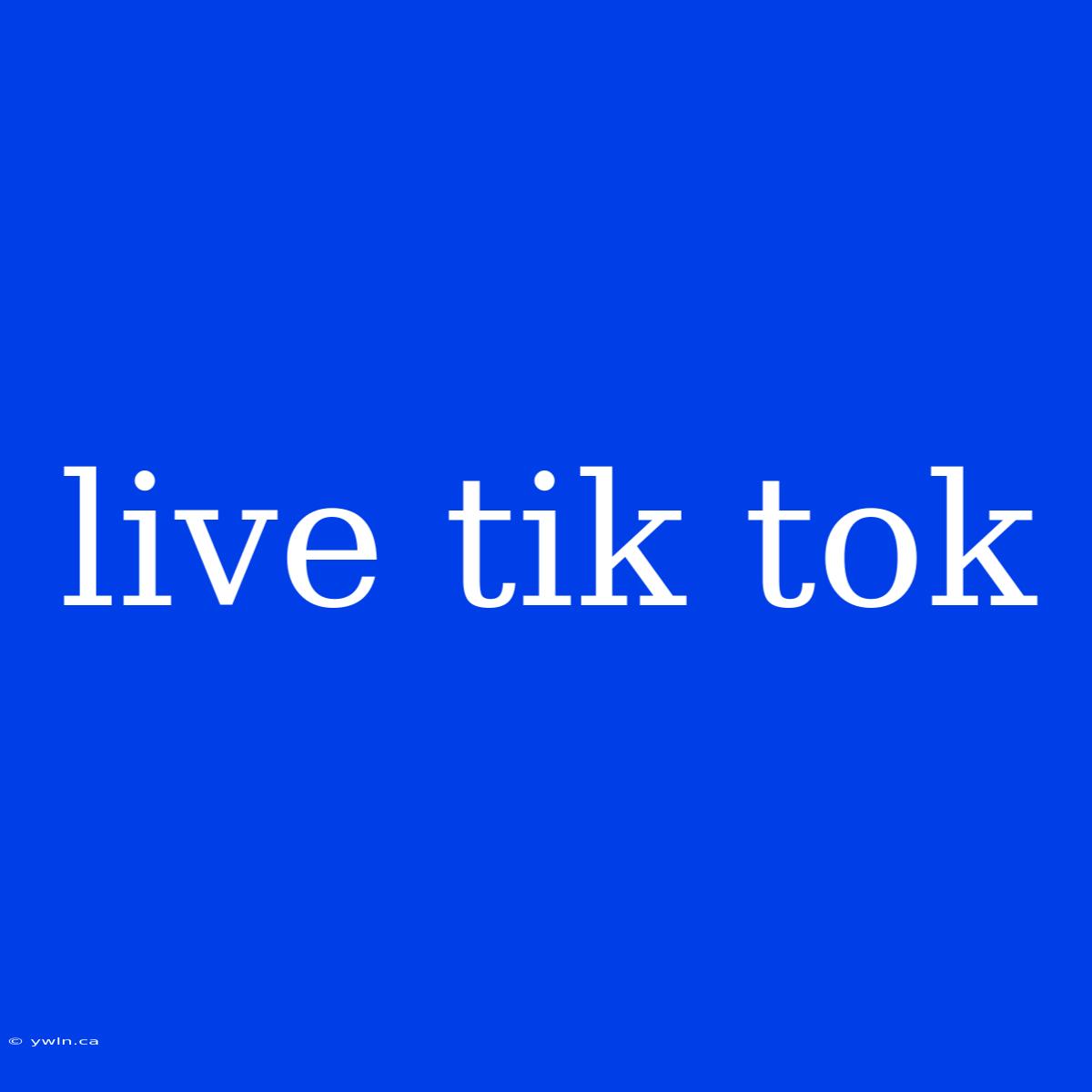 Live Tik Tok