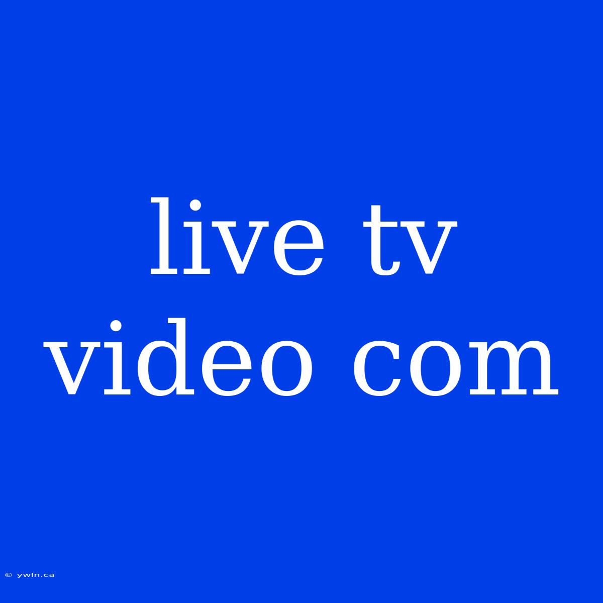 Live Tv Video Com