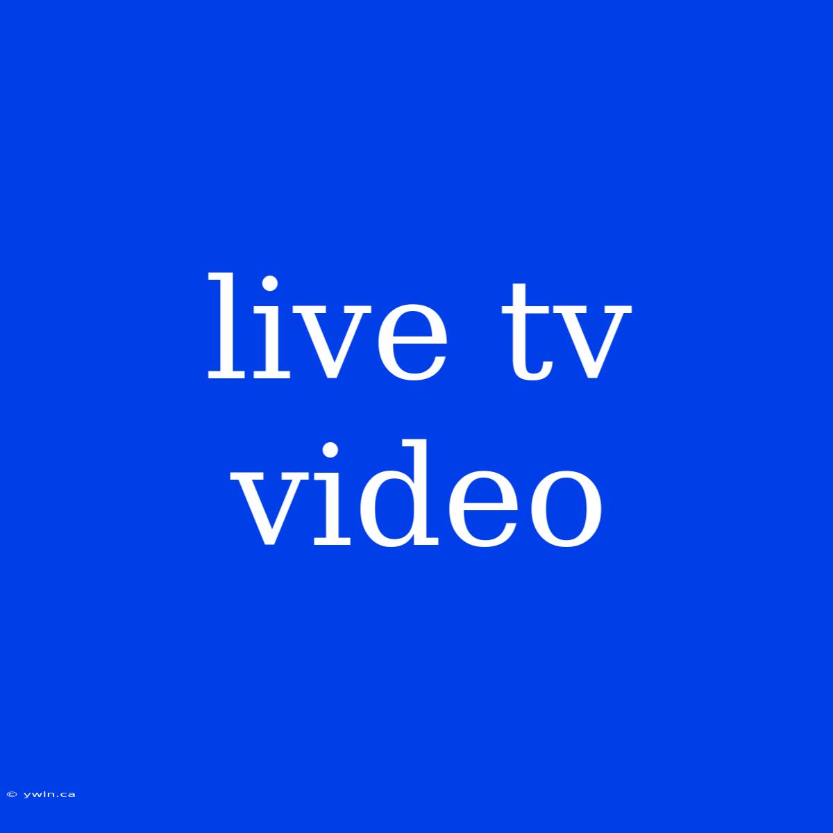 Live Tv Video