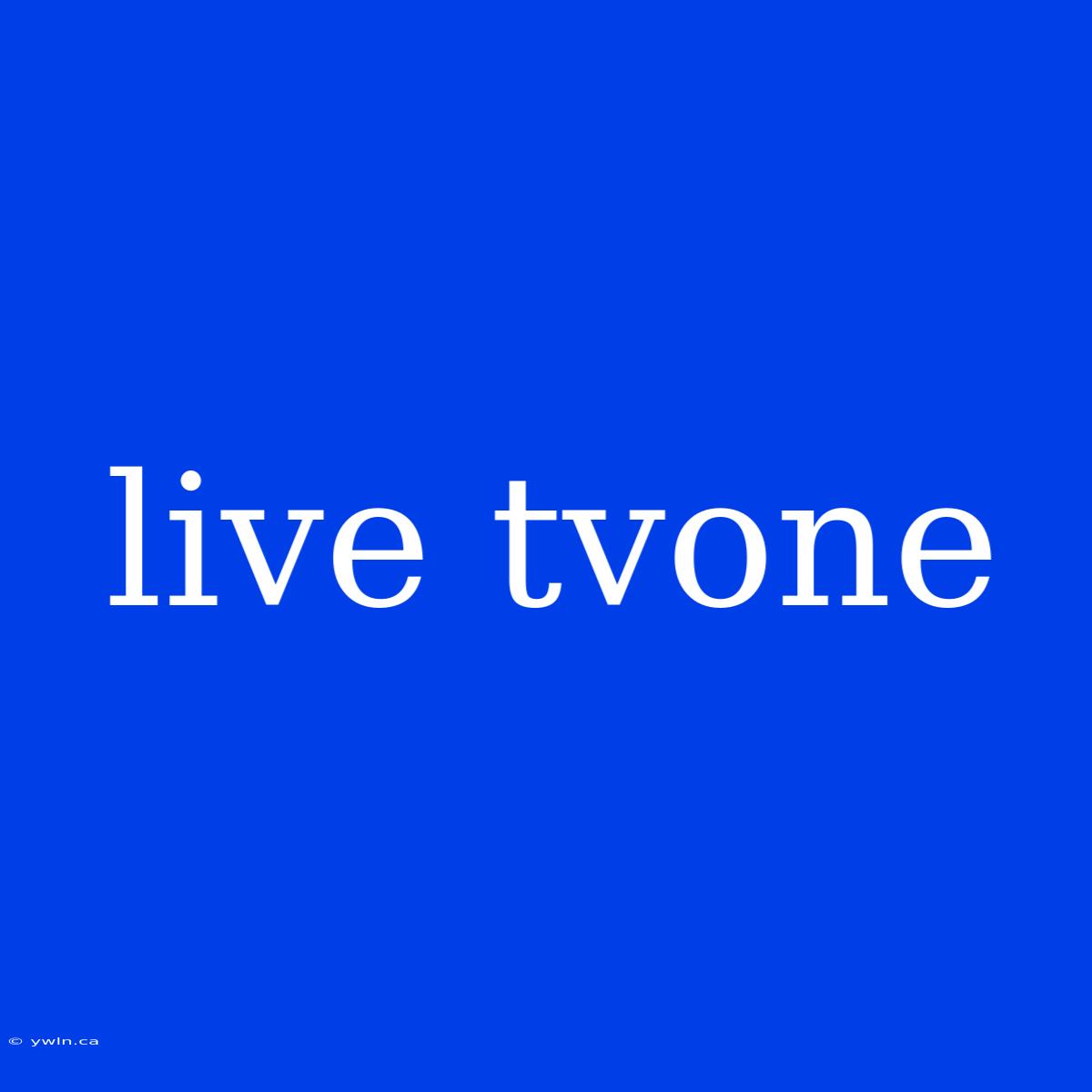 Live Tvone