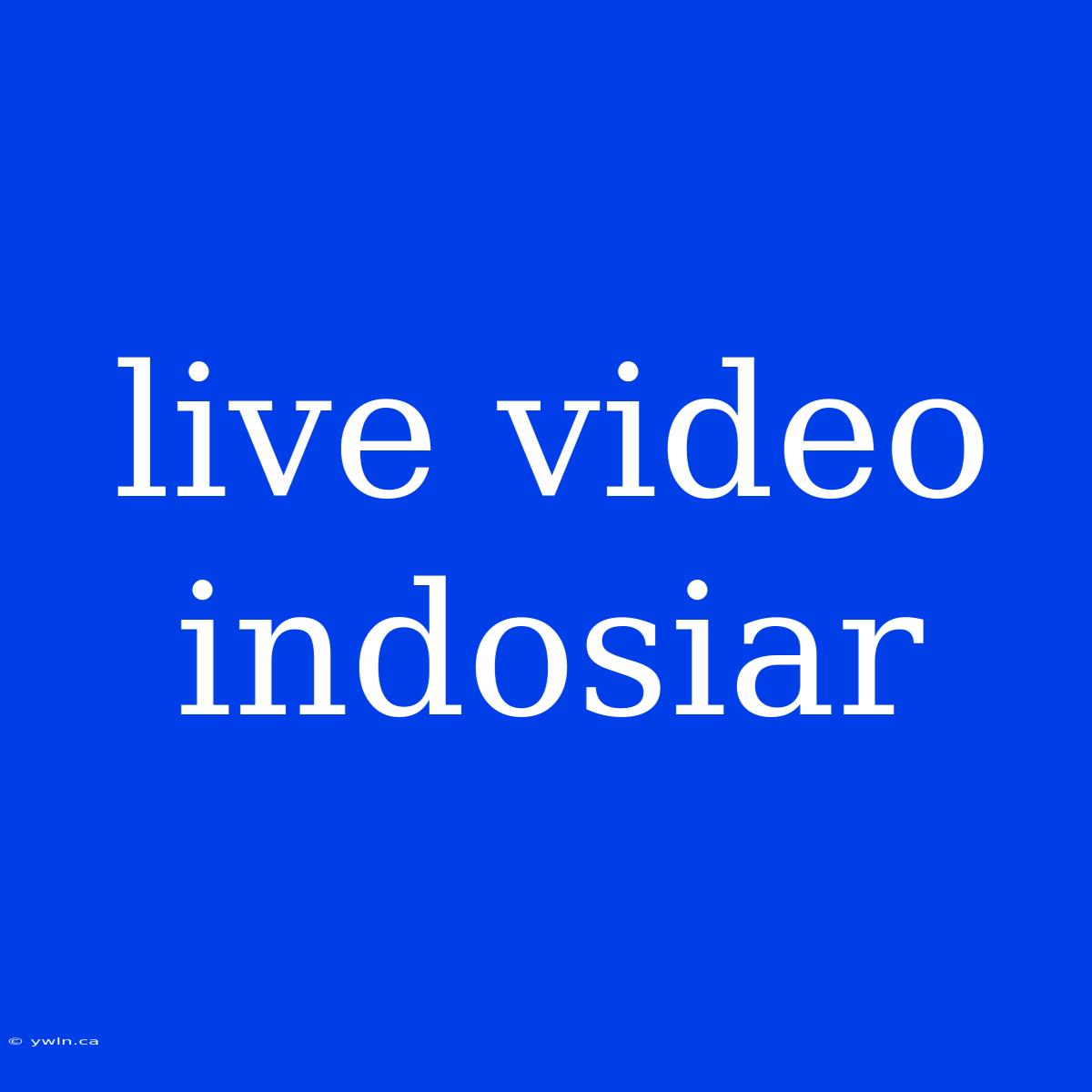 Live Video Indosiar