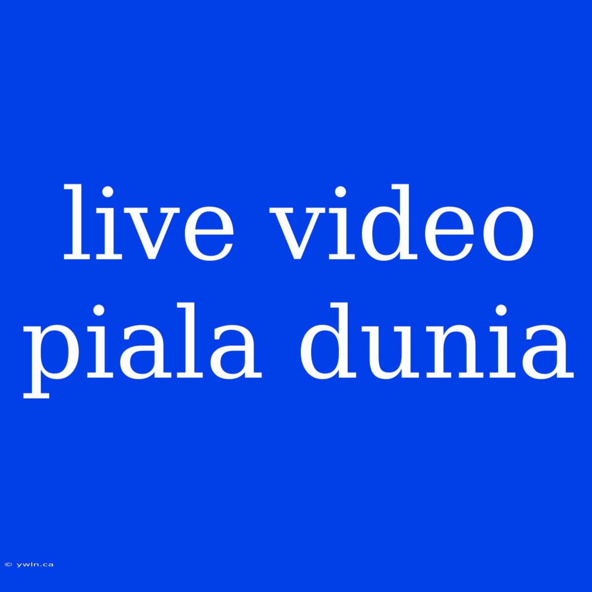 Live Video Piala Dunia