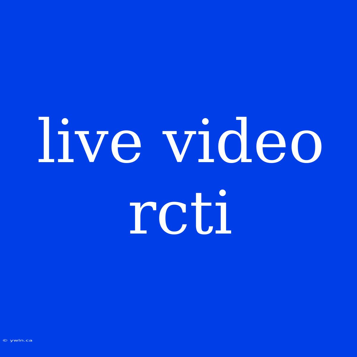 Live Video Rcti