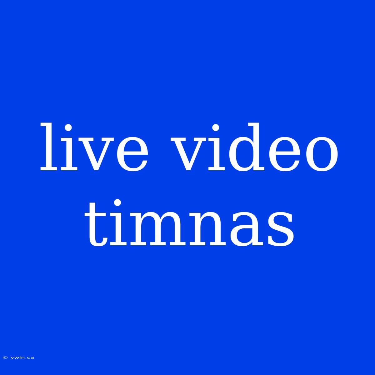 Live Video Timnas