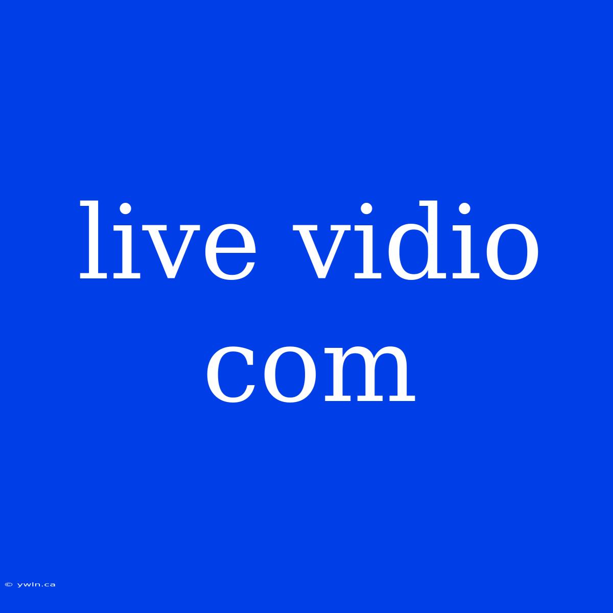 Live Vidio Com