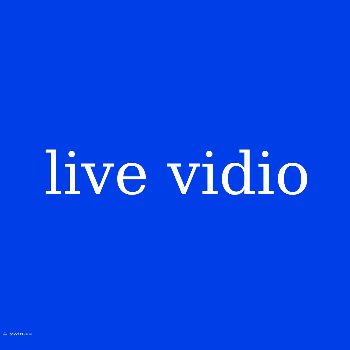 Live Vidio