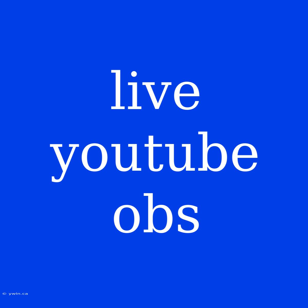 Live Youtube Obs