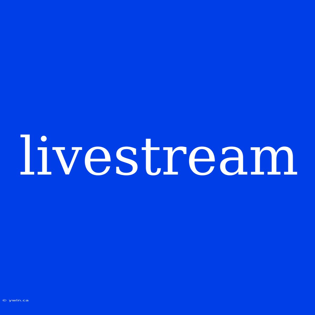 Livestream