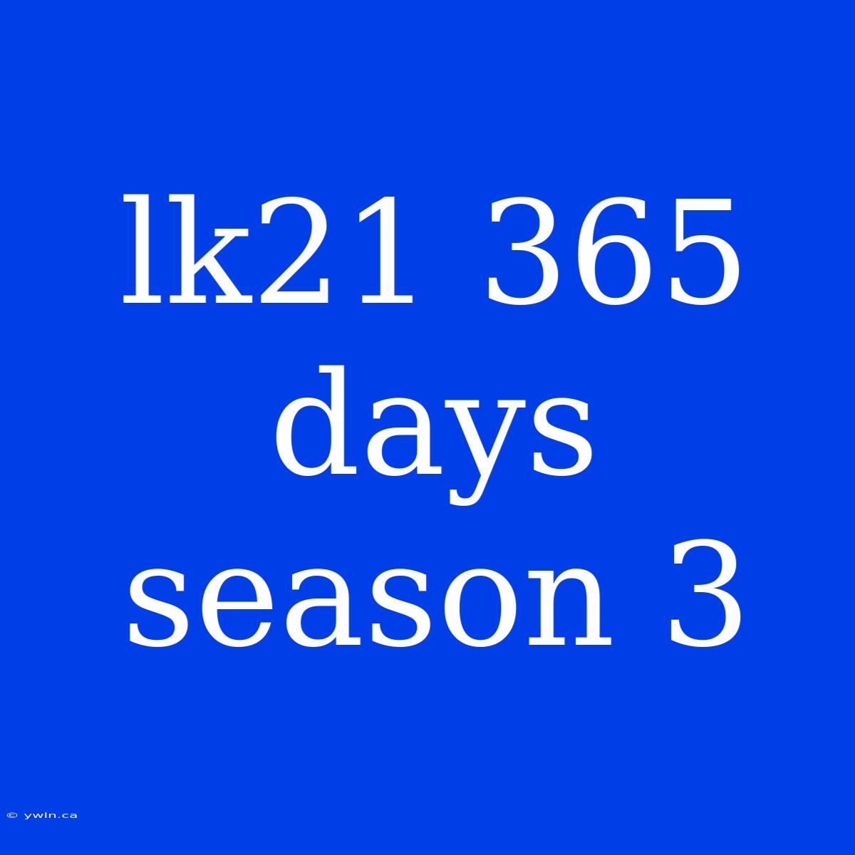 Lk21 365 Days Season 3