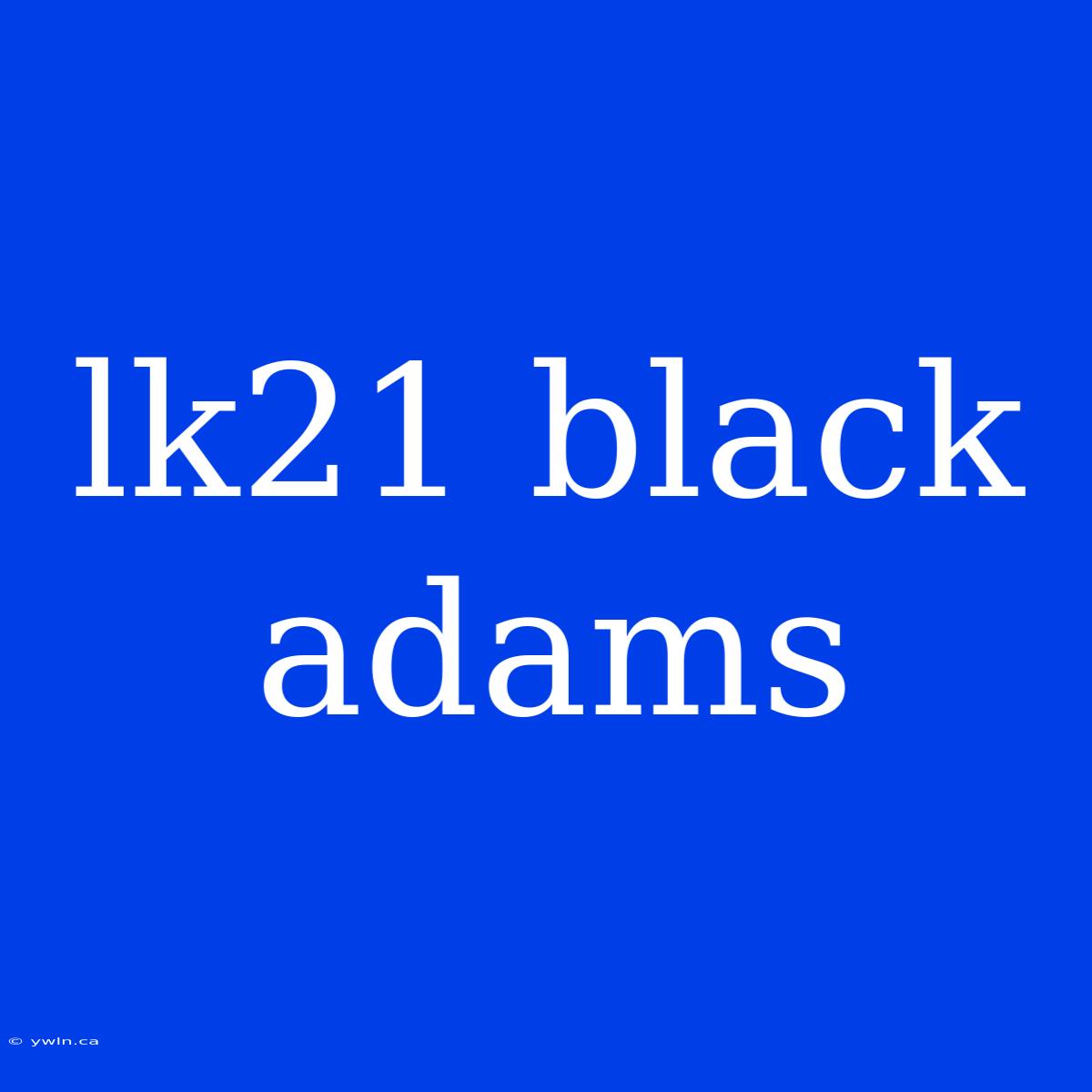 Lk21 Black Adams