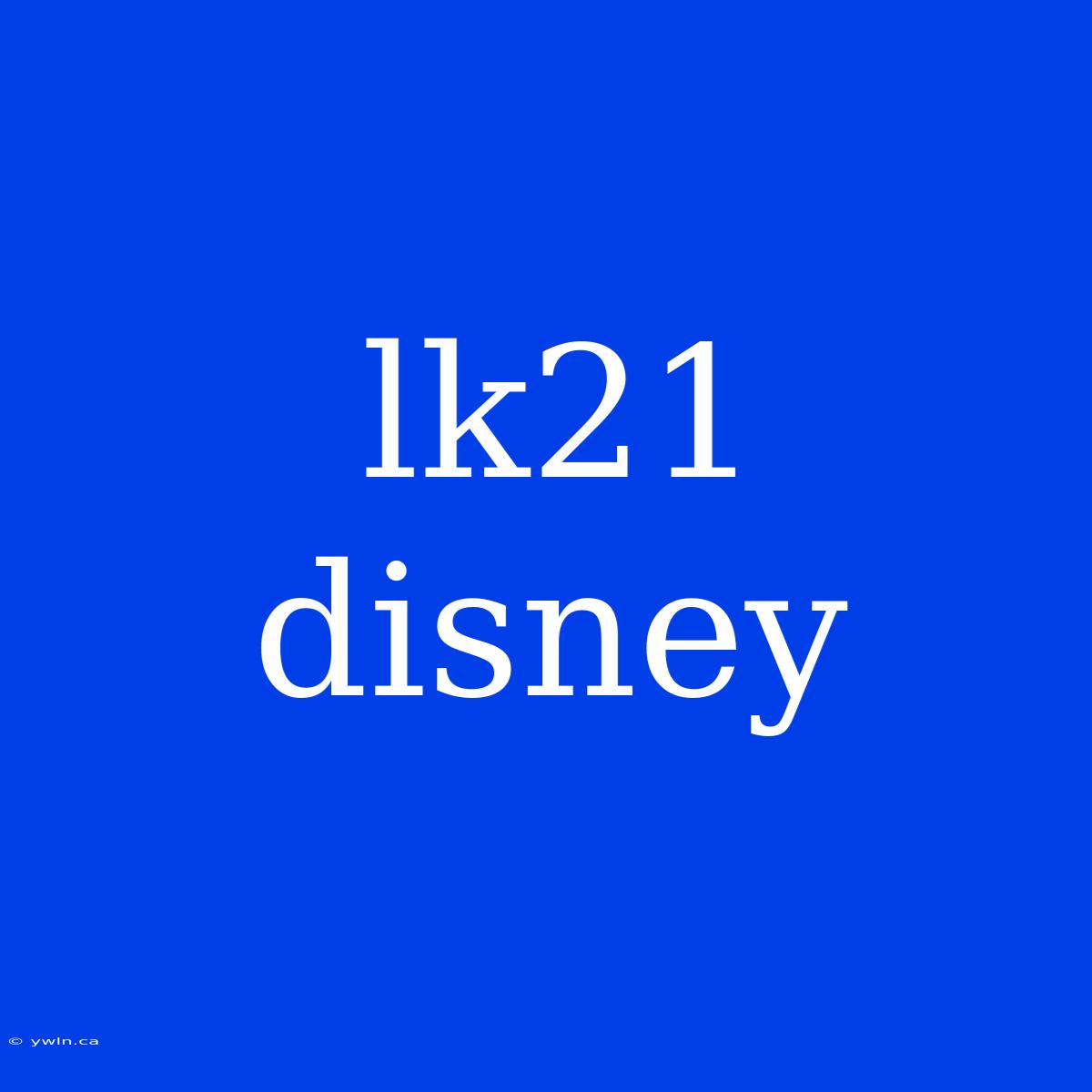 Lk21 Disney