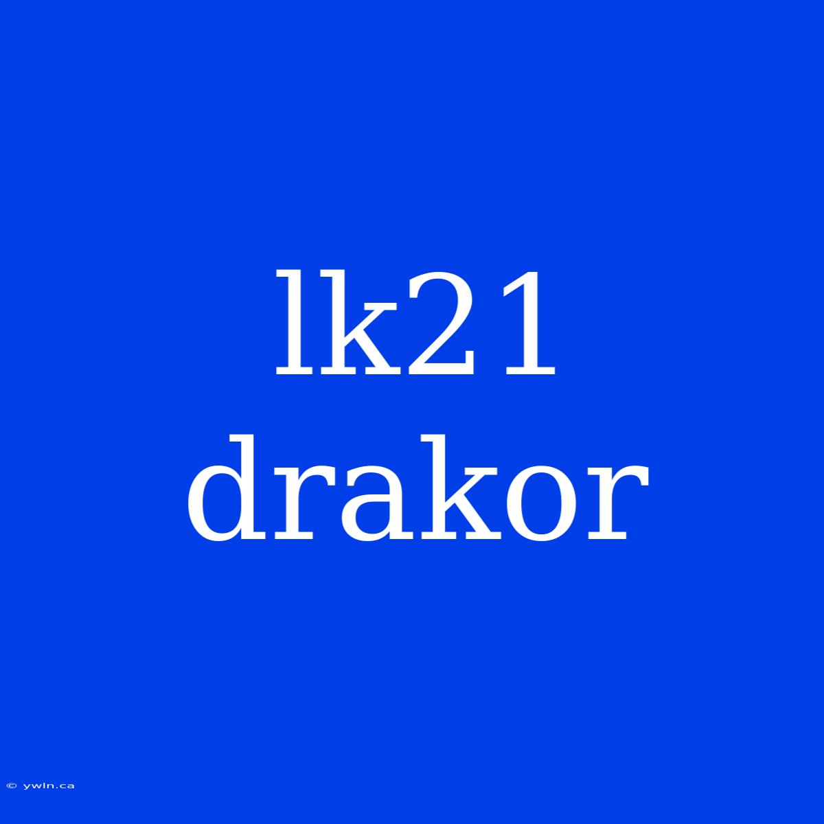 Lk21 Drakor