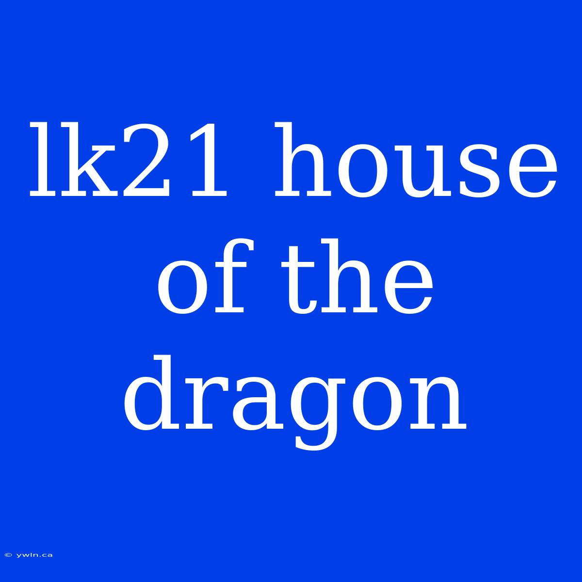 Lk21 House Of The Dragon