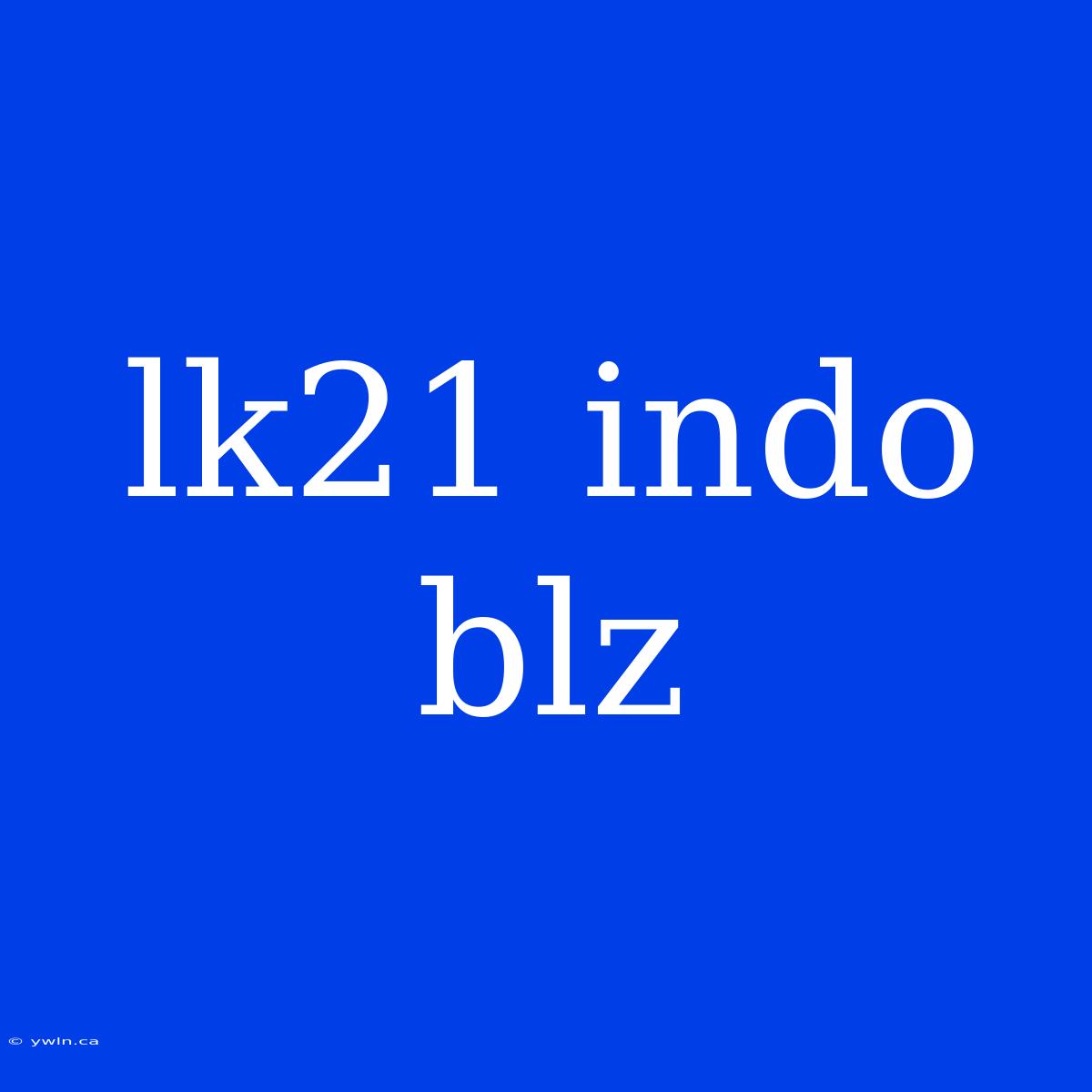 Lk21 Indo Blz