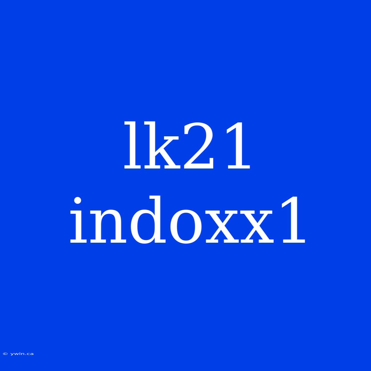 Lk21 Indoxx1