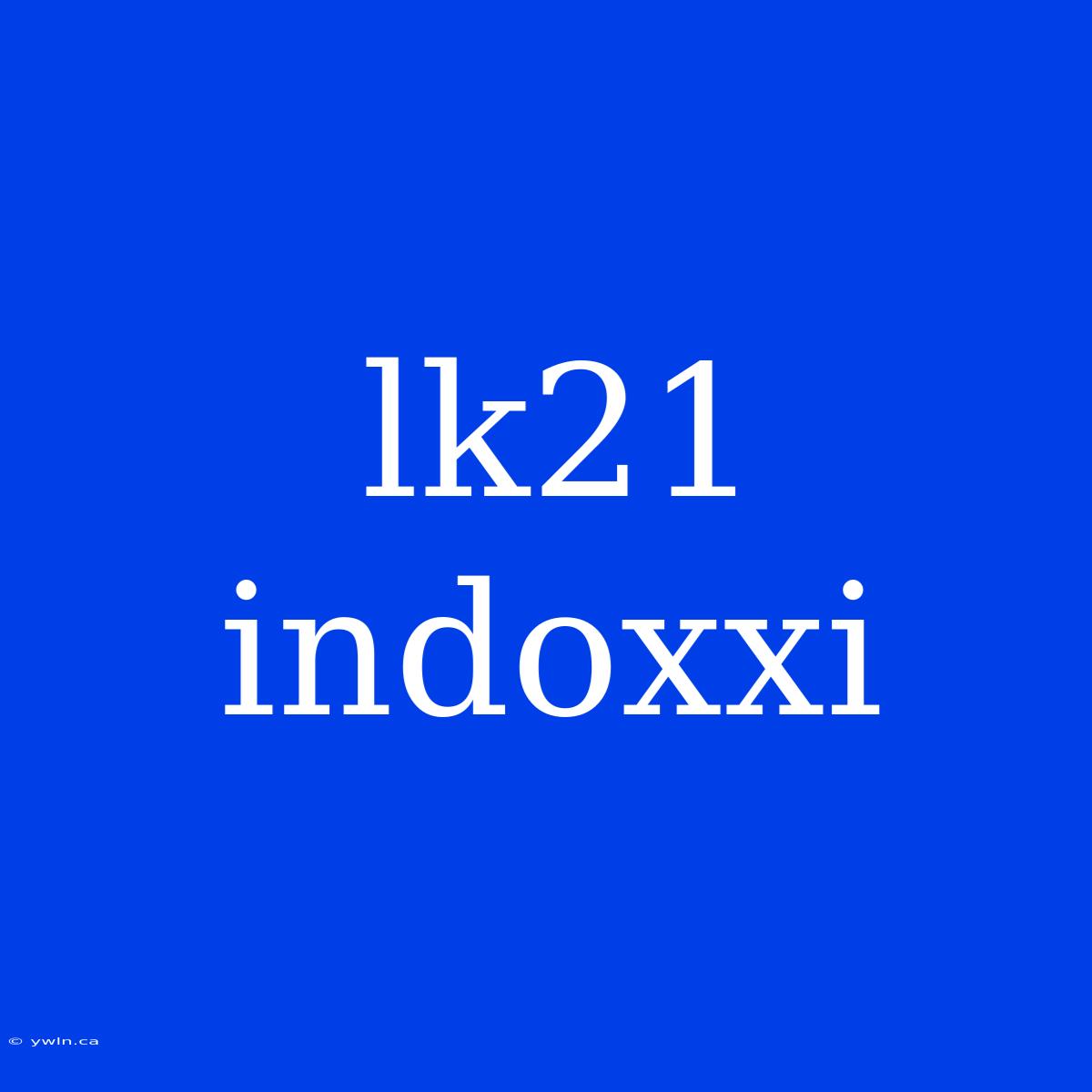 Lk21 Indoxxi