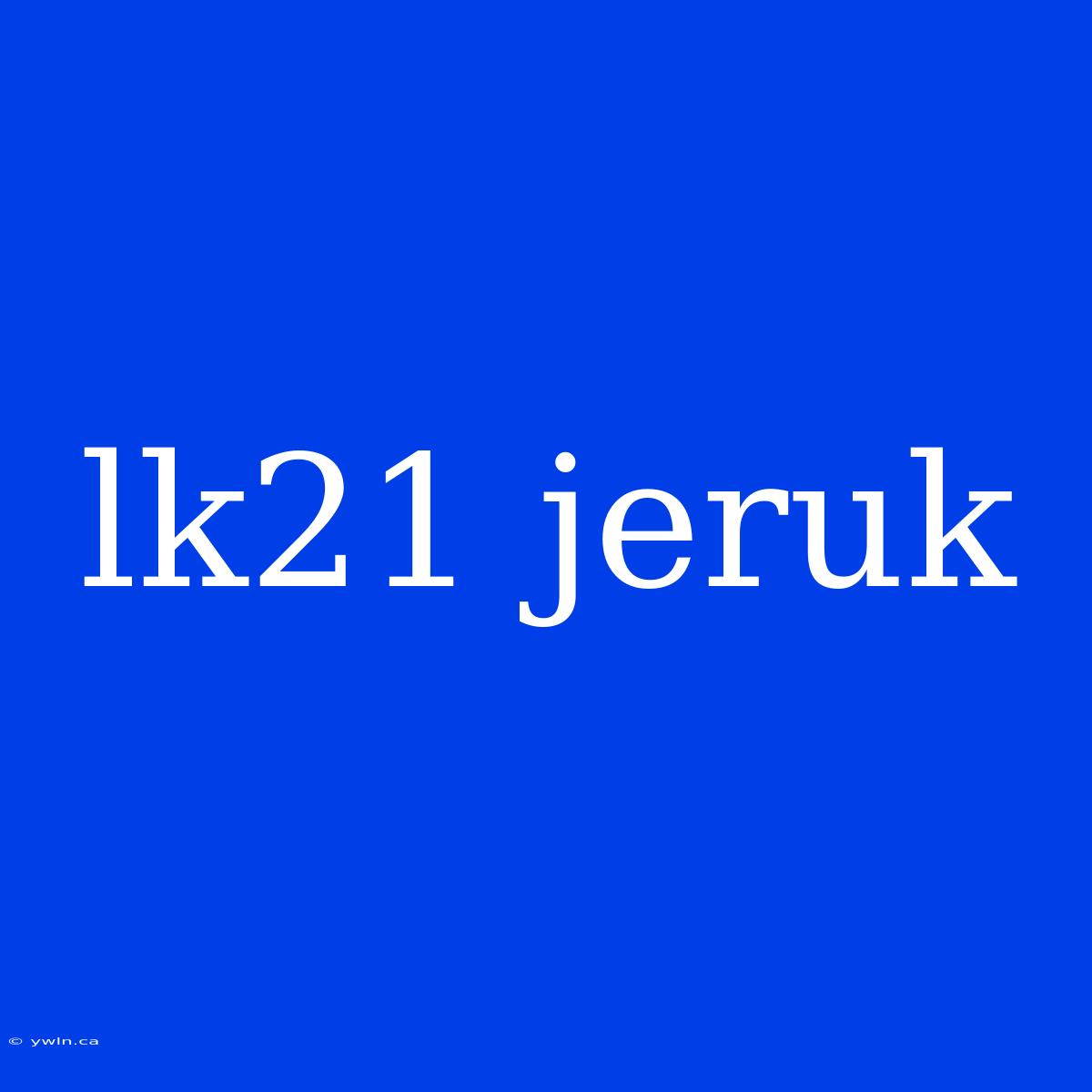 Lk21 Jeruk