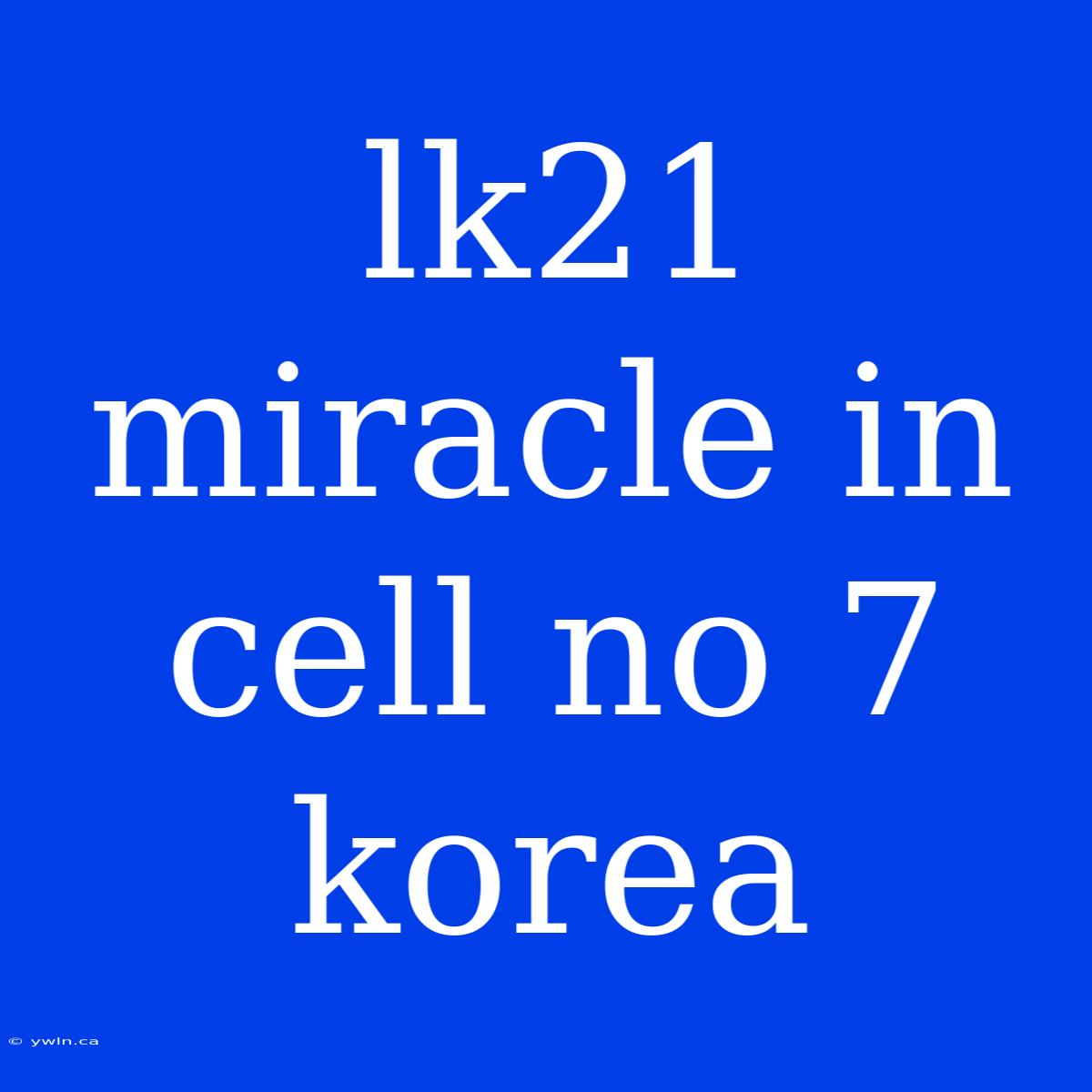 Lk21 Miracle In Cell No 7 Korea