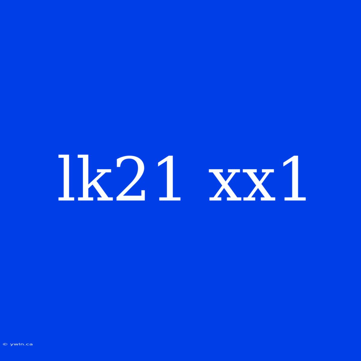 Lk21 Xx1