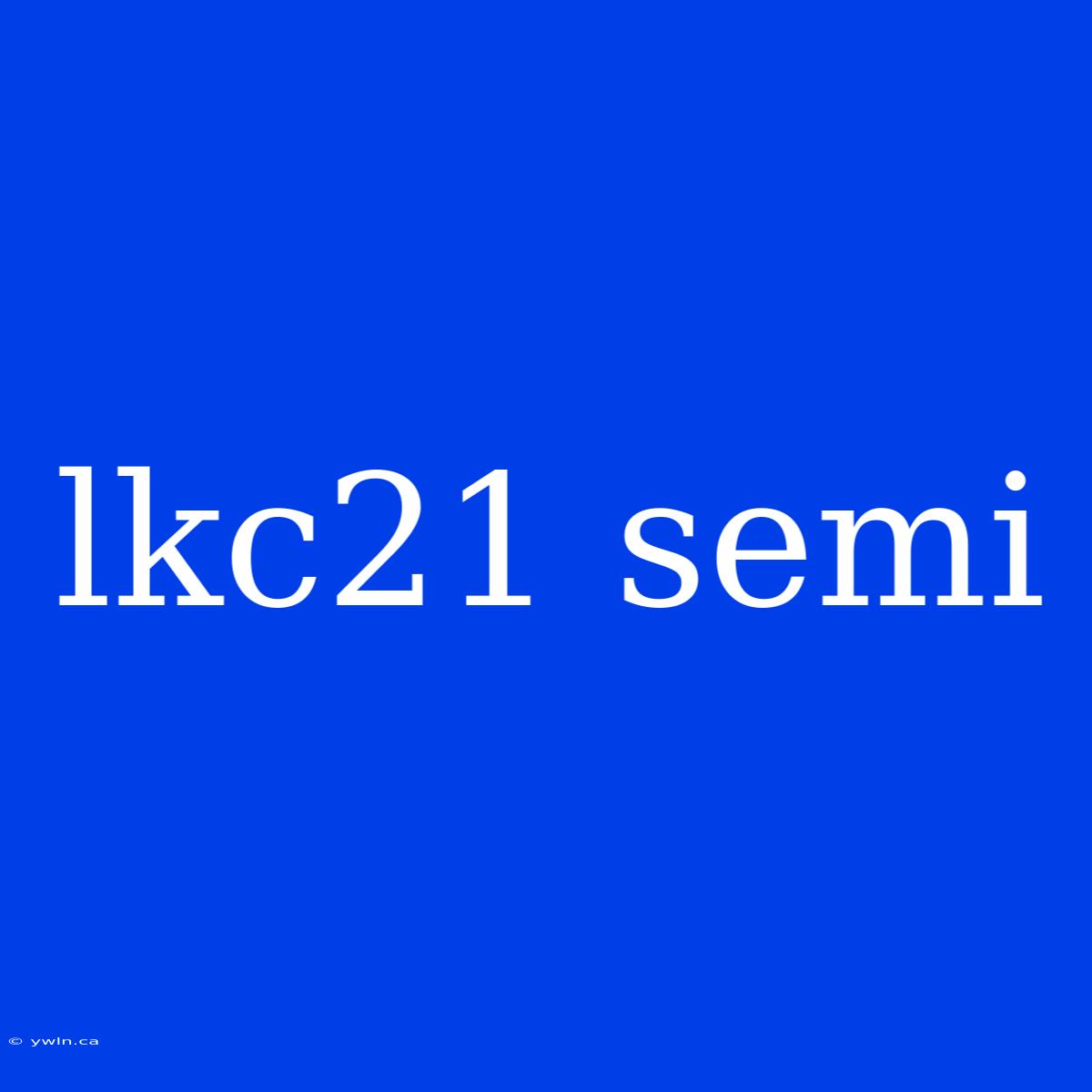 Lkc21 Semi