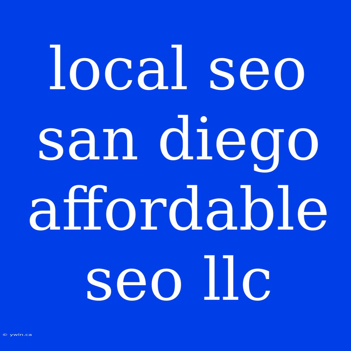 Local Seo San Diego Affordable Seo Llc