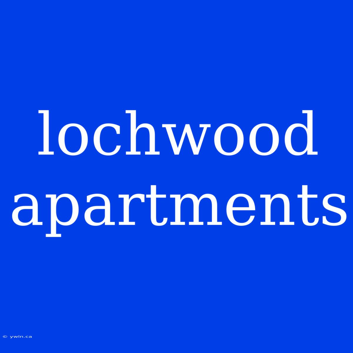 Lochwood Apartments