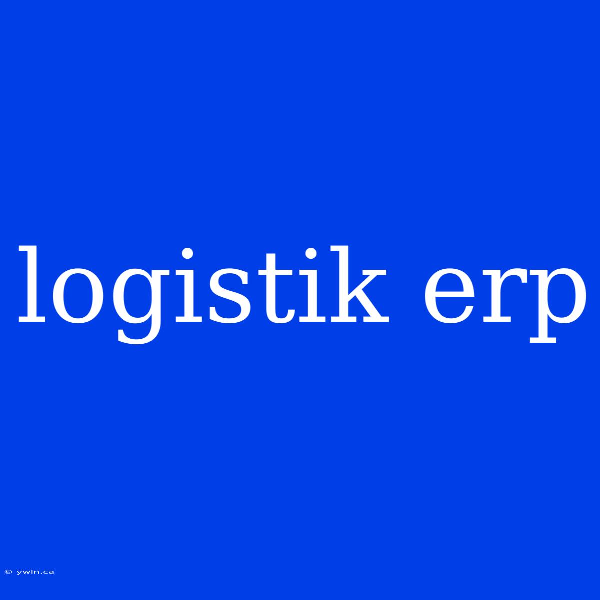 Logistik Erp