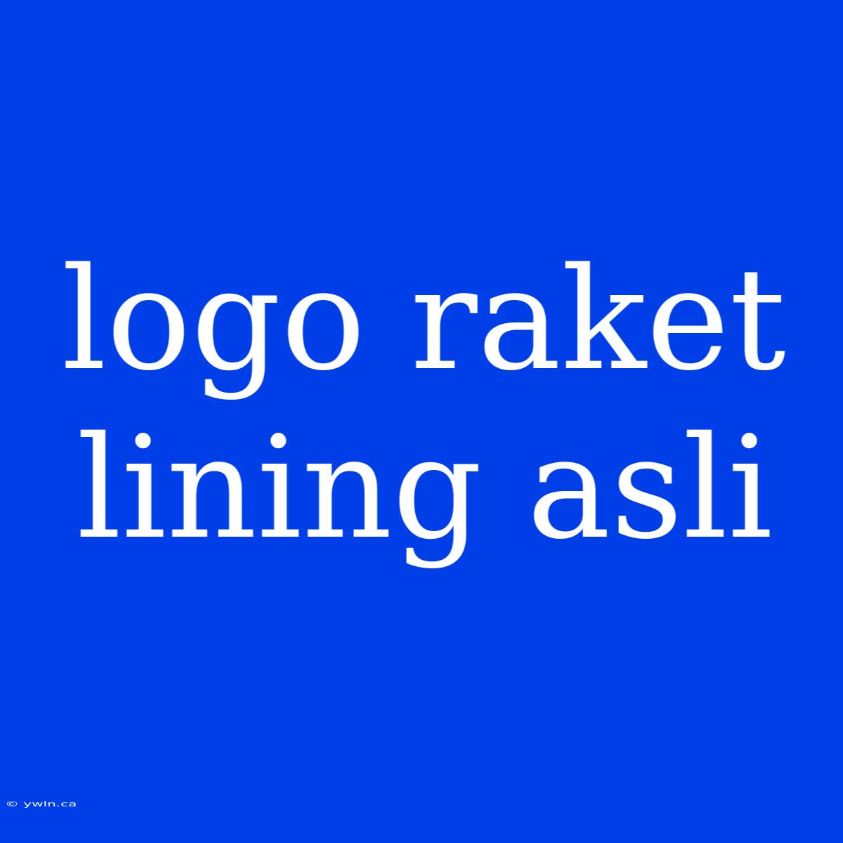 Logo Raket Lining Asli