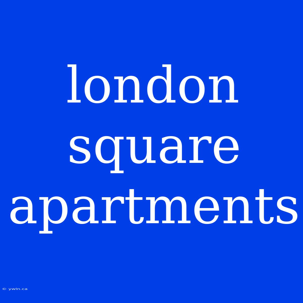 London Square Apartments