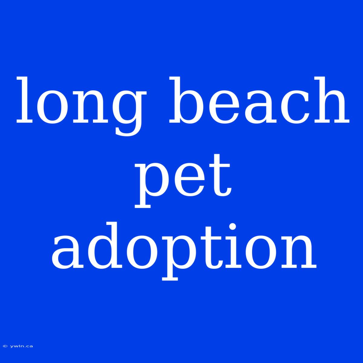 Long Beach Pet Adoption