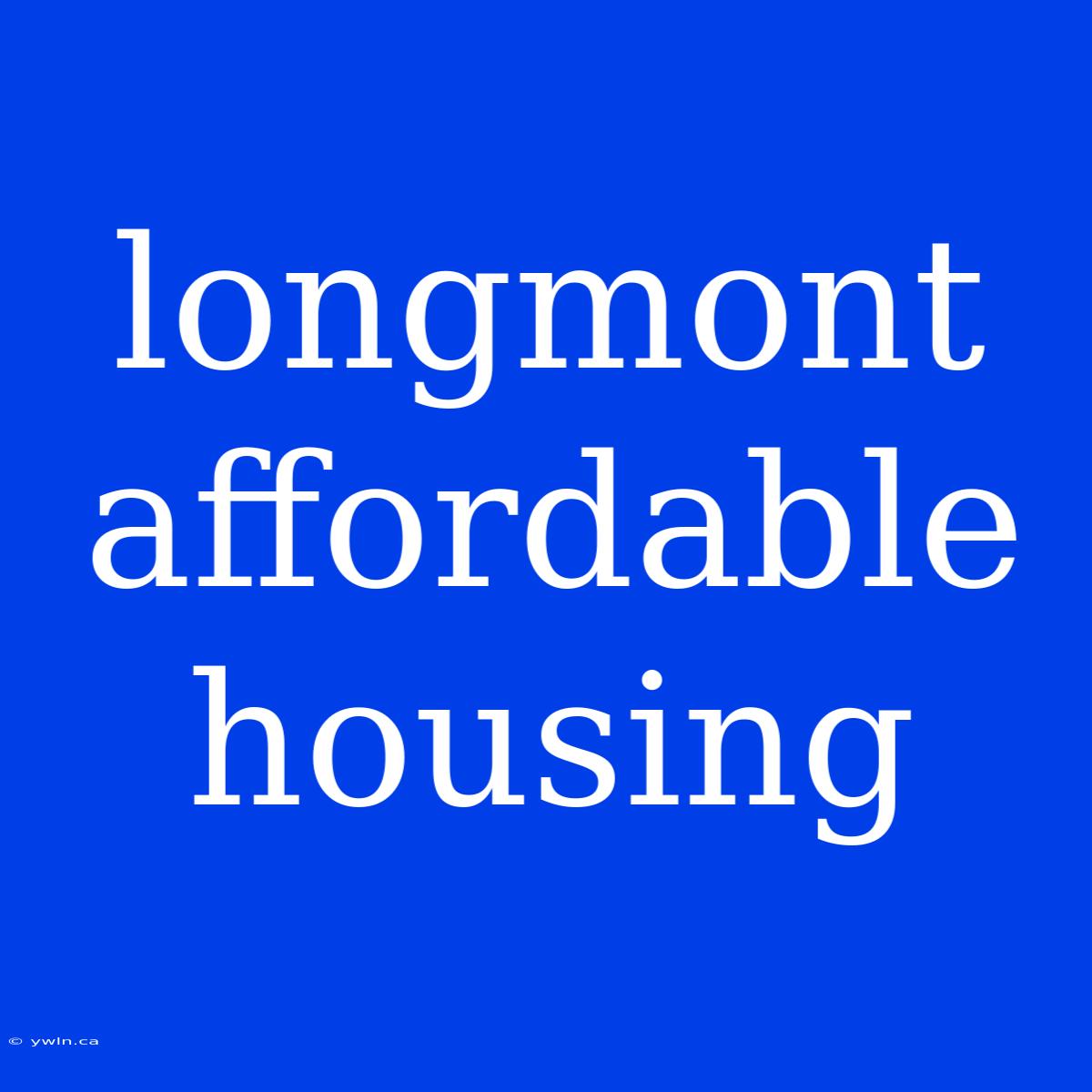 Longmont Affordable Housing