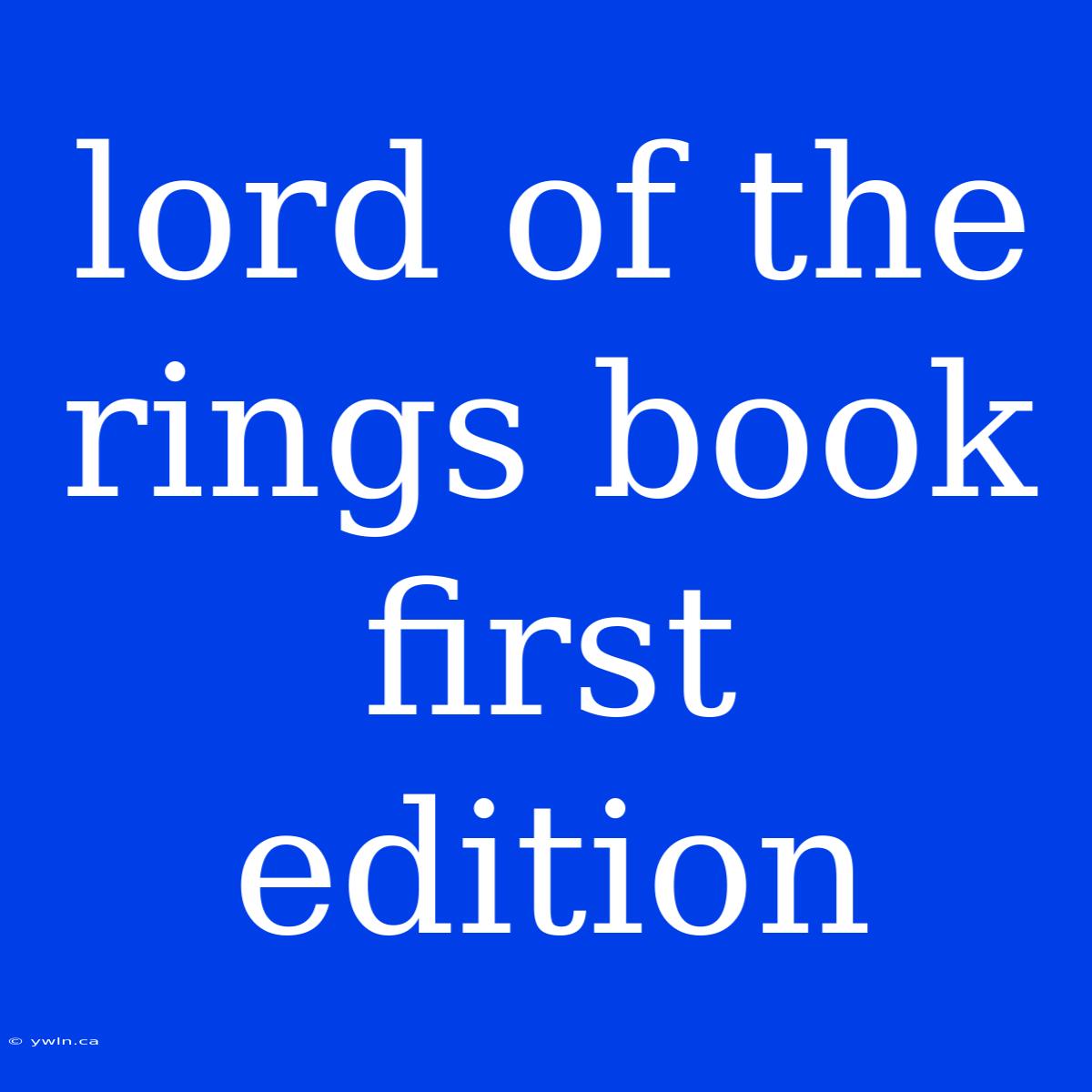 Lord Of The Rings Book First Edition