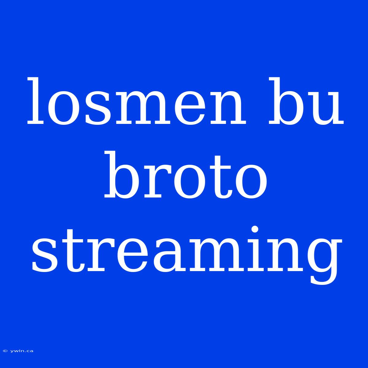 Losmen Bu Broto Streaming