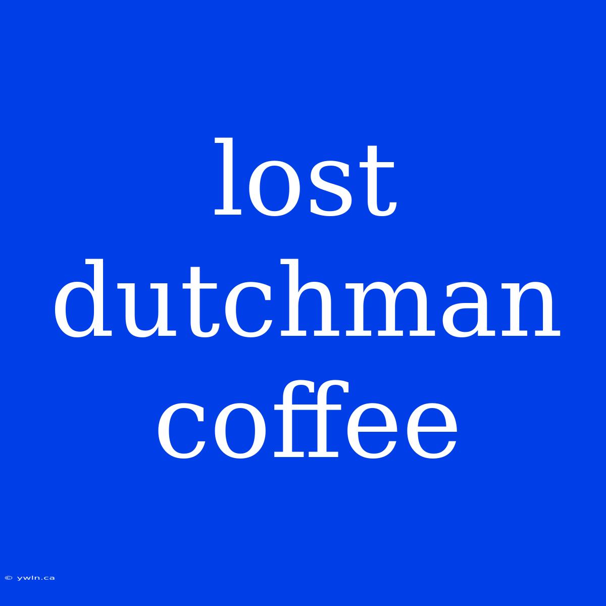 Lost Dutchman Coffee