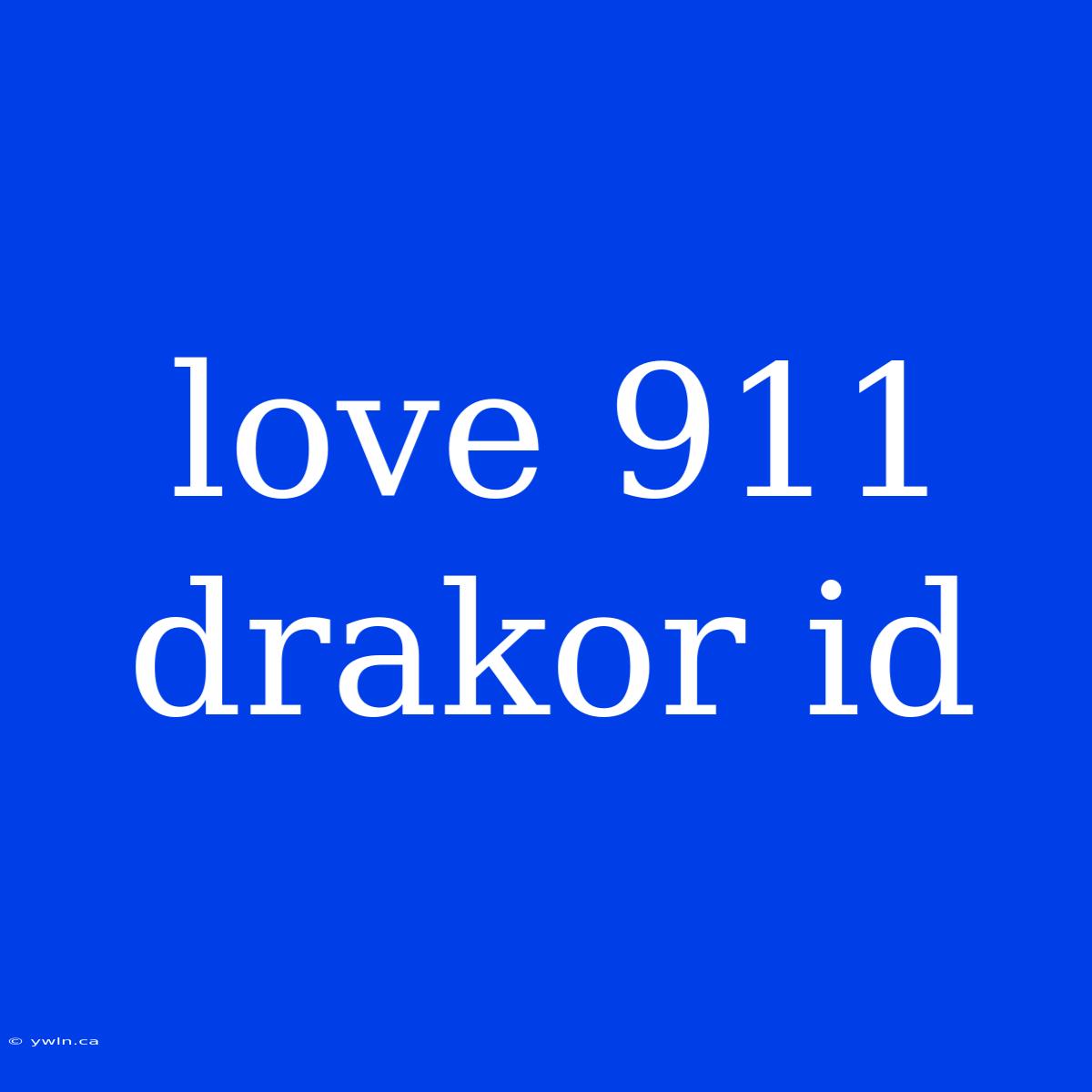 Love 911 Drakor Id