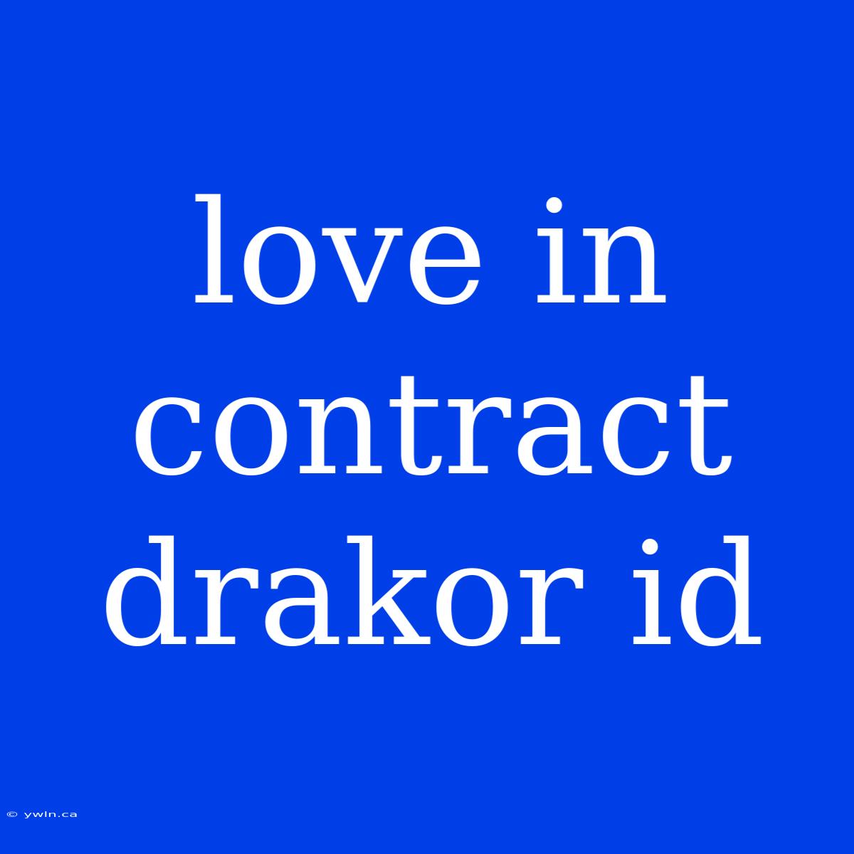 Love In Contract Drakor Id