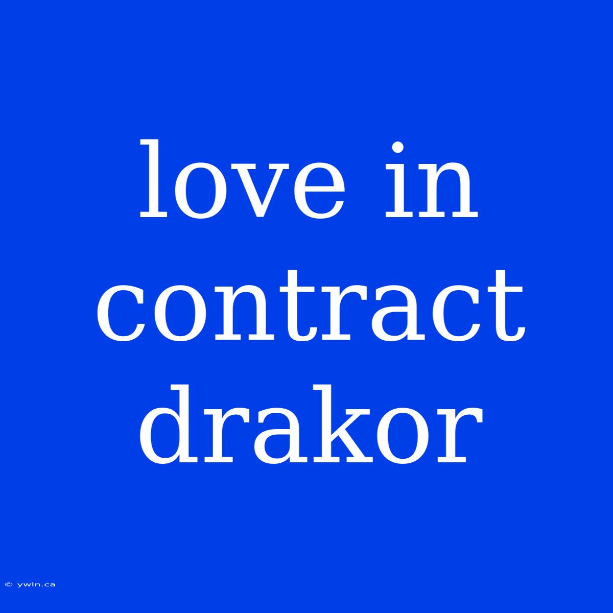 Love In Contract Drakor