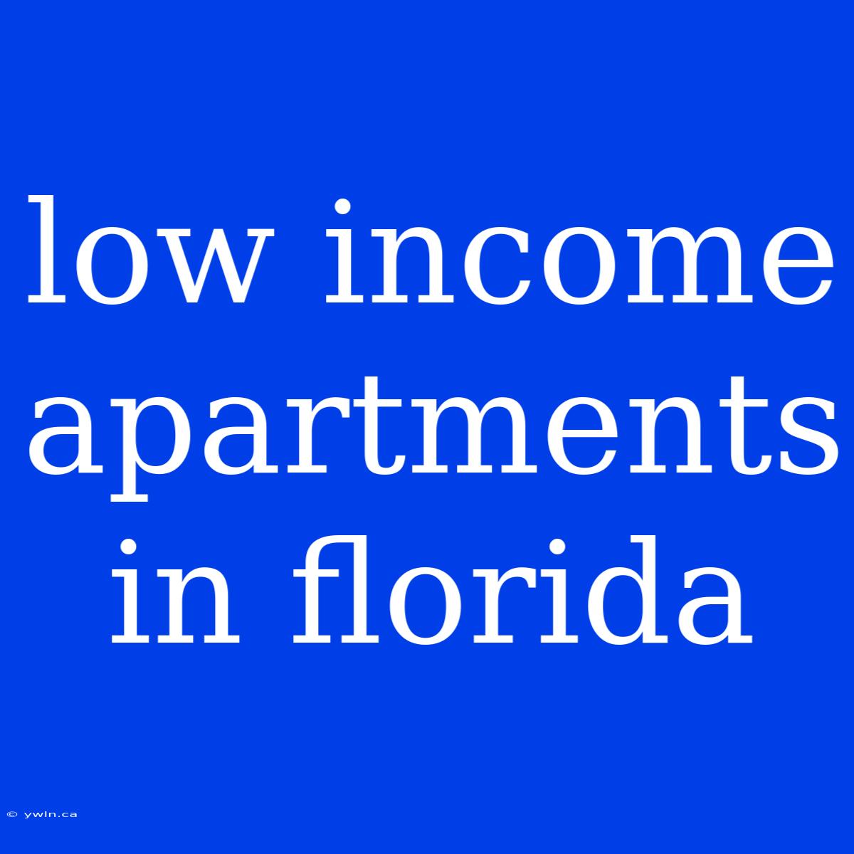 Low Income Apartments In Florida