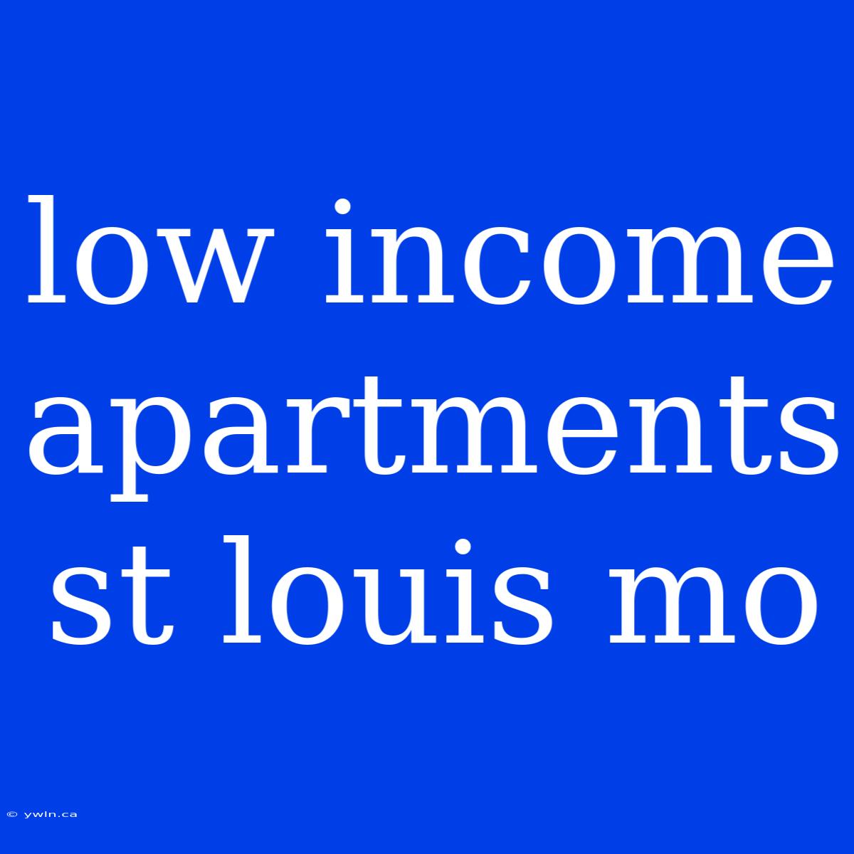 Low Income Apartments St Louis Mo