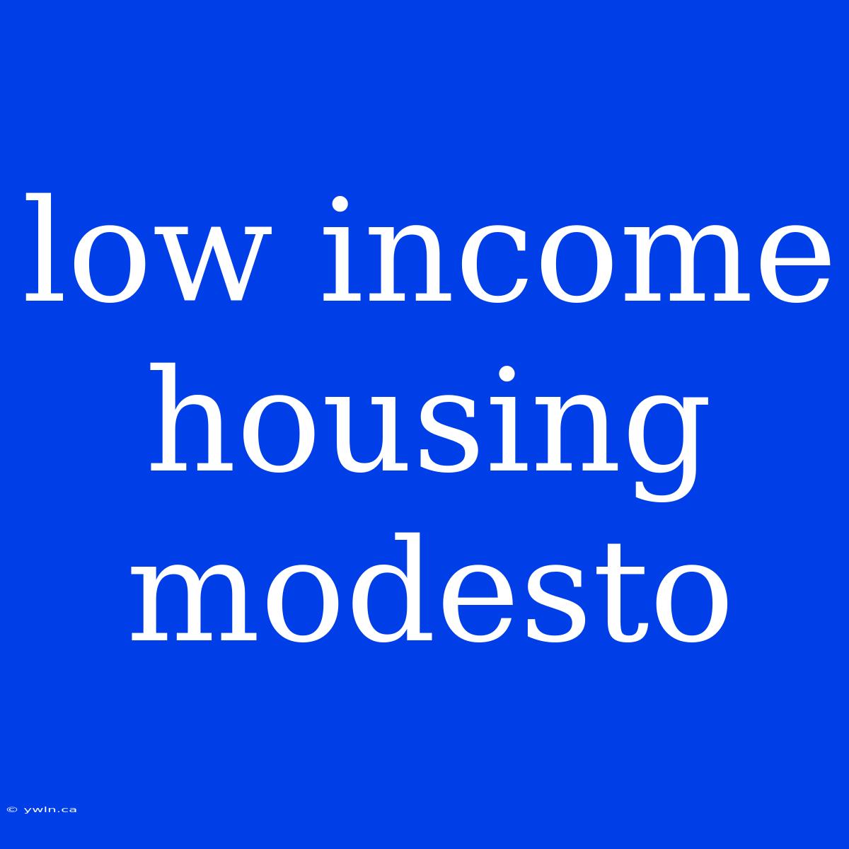 Low Income Housing Modesto