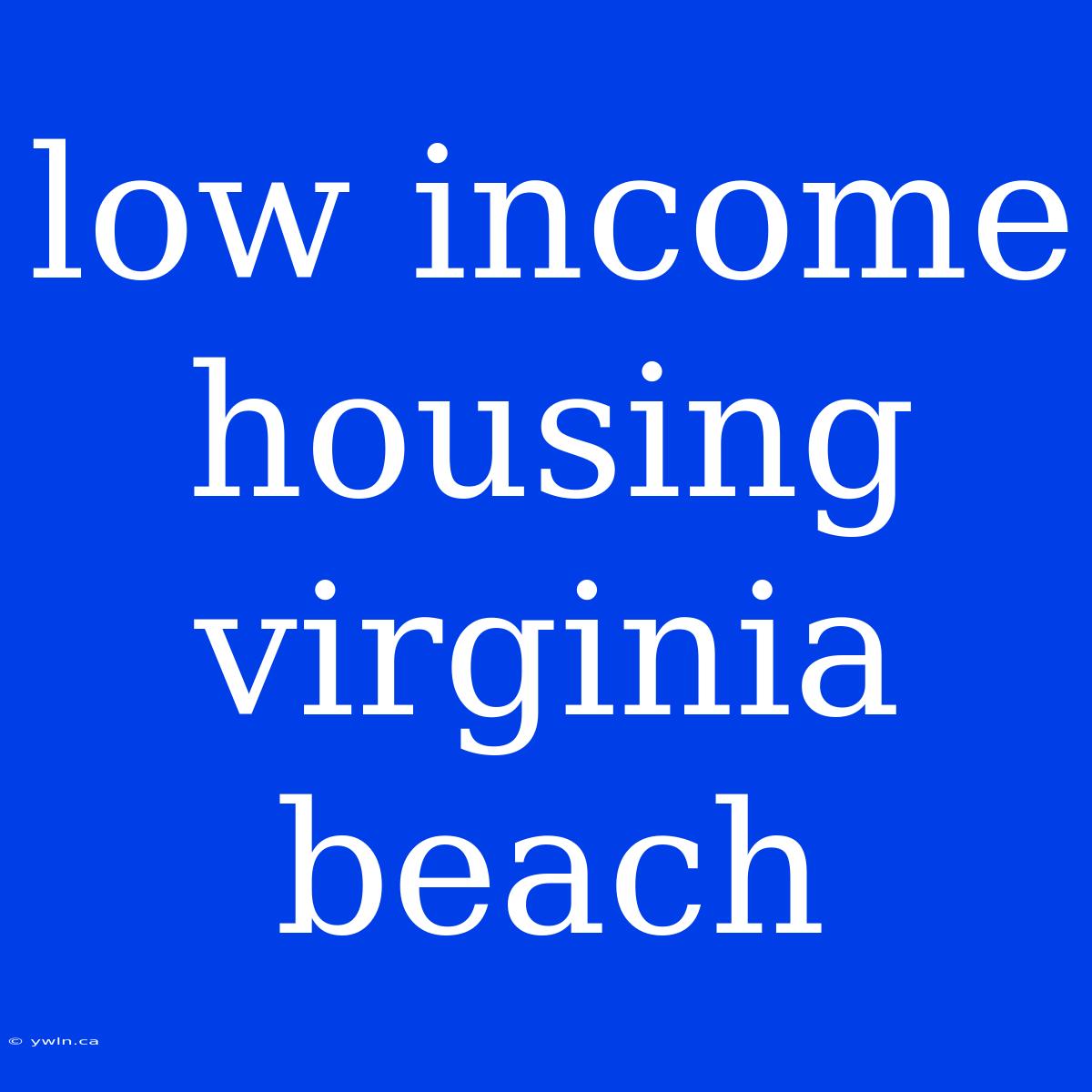 Low Income Housing Virginia Beach