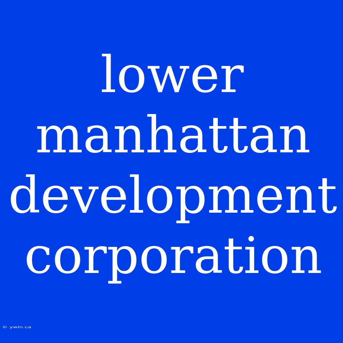 Lower Manhattan Development Corporation