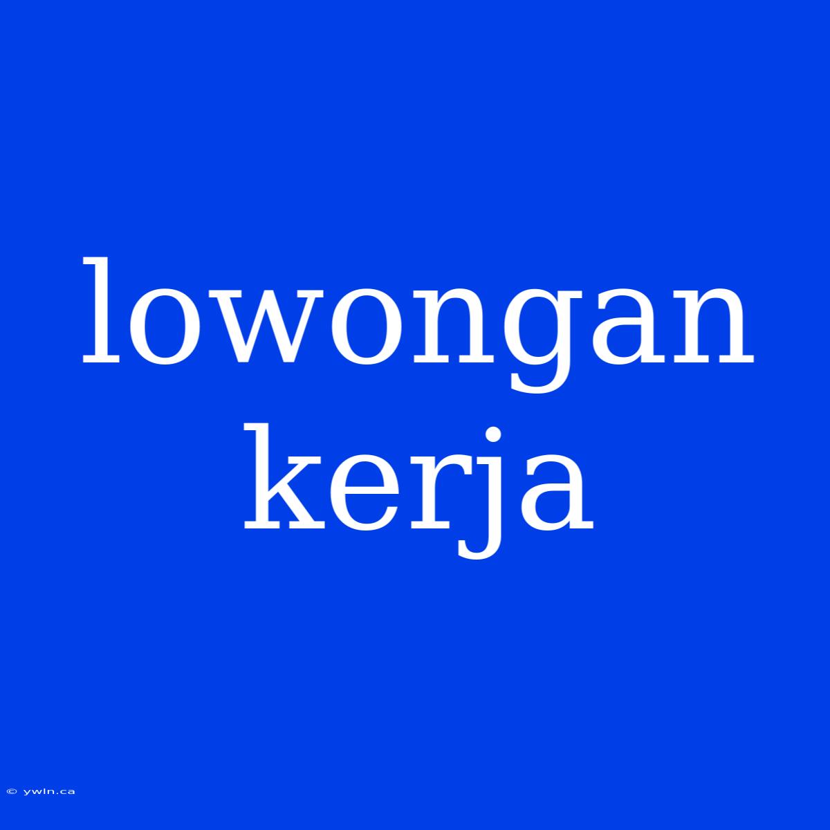 Lowongan Kerja