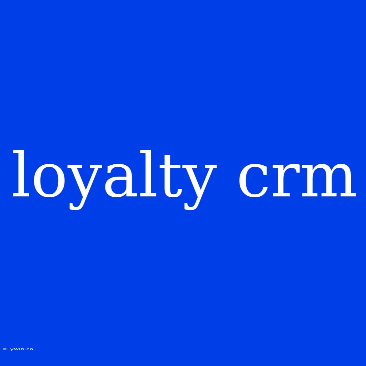 Loyalty Crm