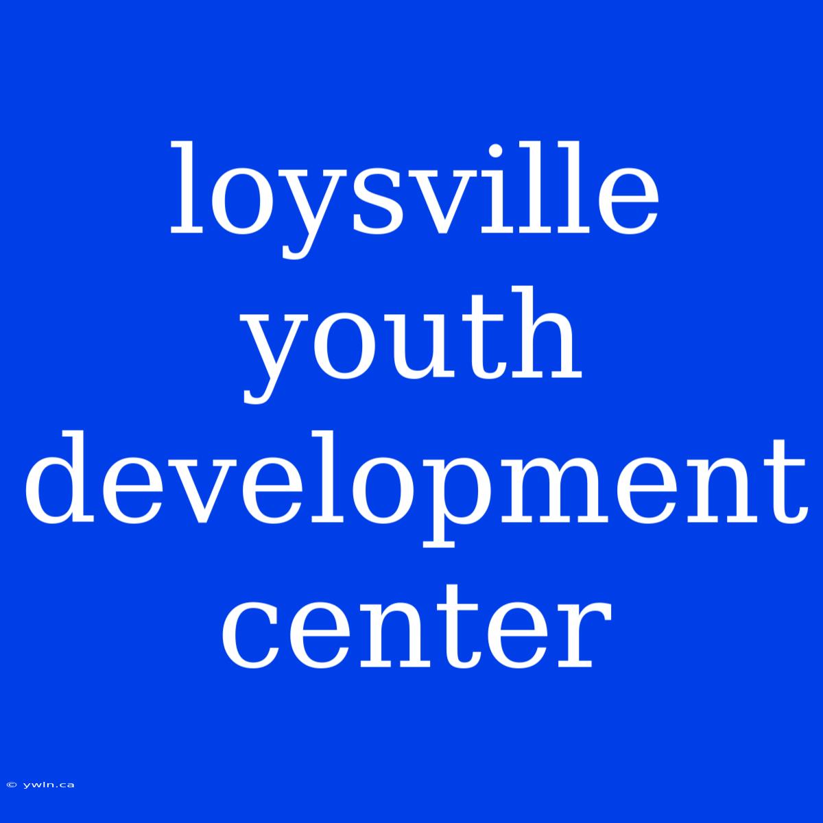 Loysville Youth Development Center