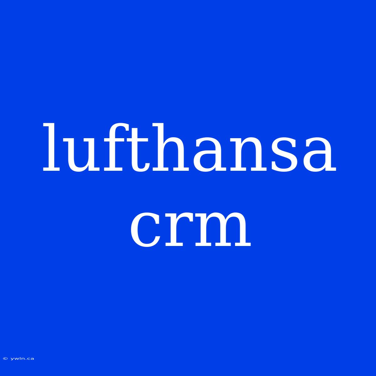 Lufthansa Crm